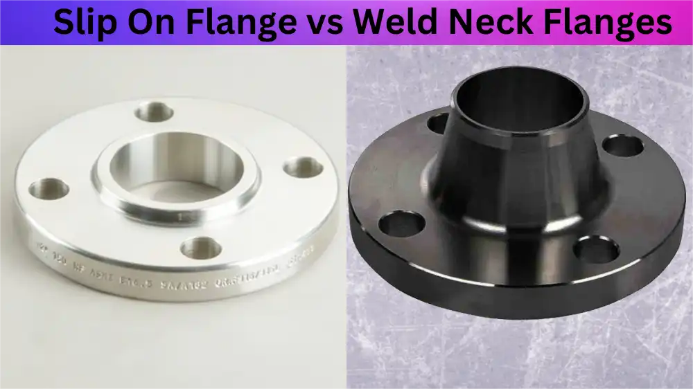  weld neck flange and a slip-on flange